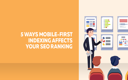 5 Ways Mobile First Indexing Affects Your SEO Ranking