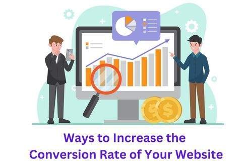 Ways To Increase The Conversion Rate Of Your Website For 2023